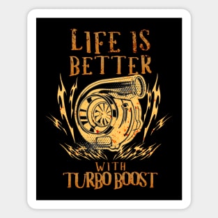 Life Is Better With Turbo Boost Magnet